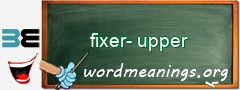 WordMeaning blackboard for fixer-upper